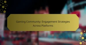 Gaming Community: Engagement Strategies Across Platforms