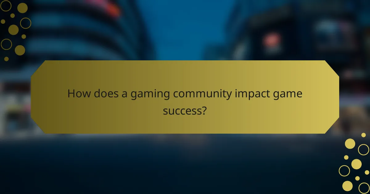 How does a gaming community impact game success?