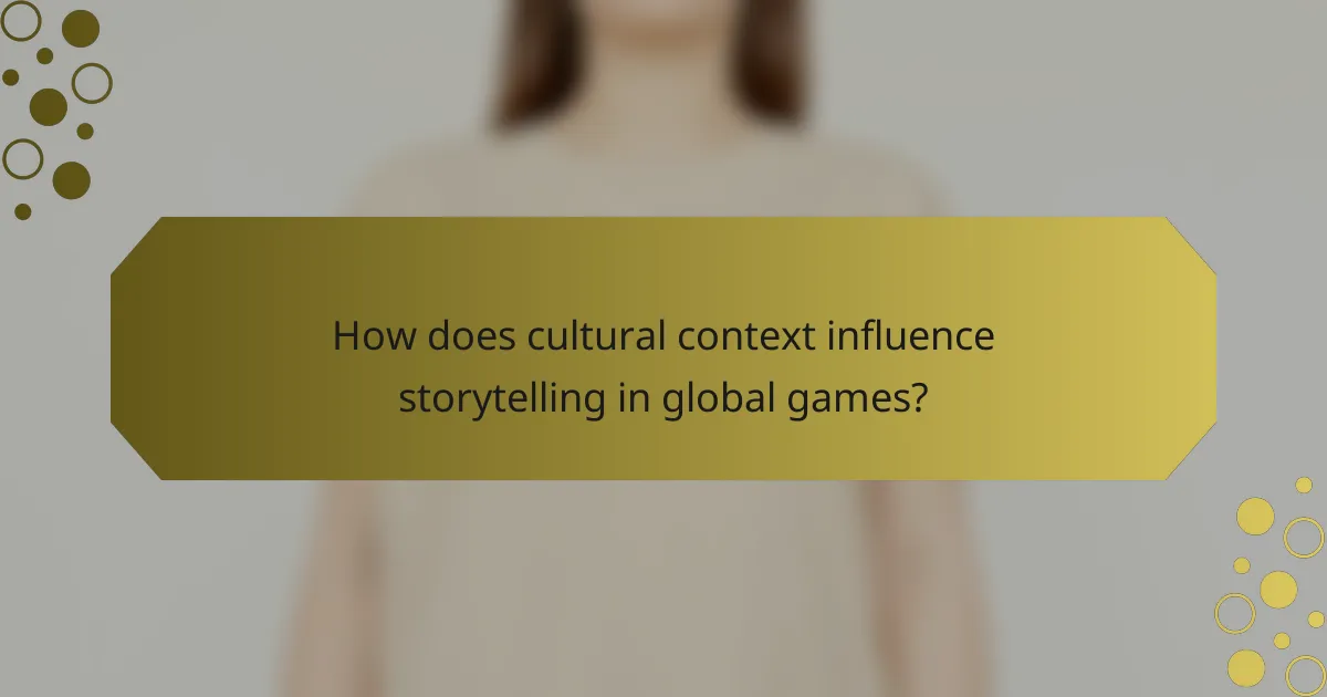 How does cultural context influence storytelling in global games?