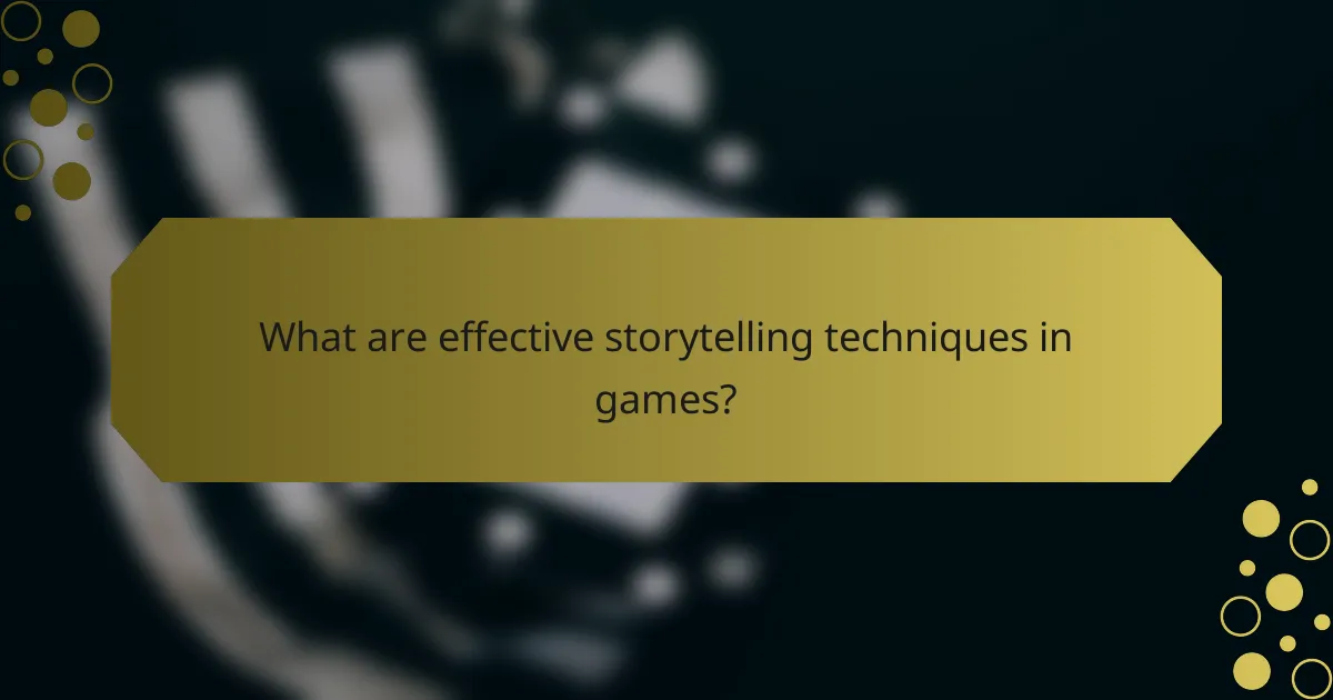 What are effective storytelling techniques in games?