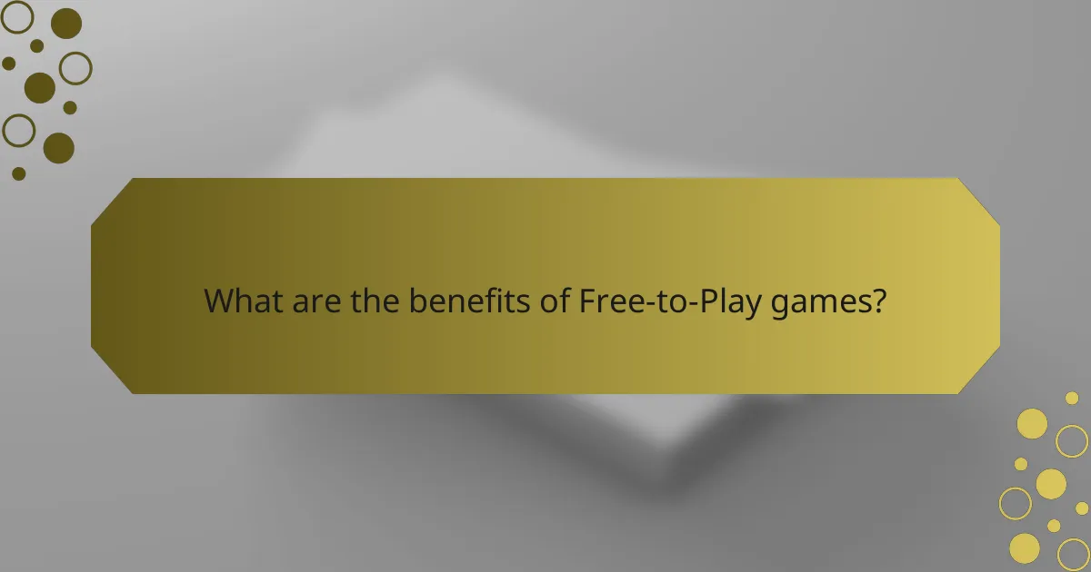 What are the benefits of Free-to-Play games?