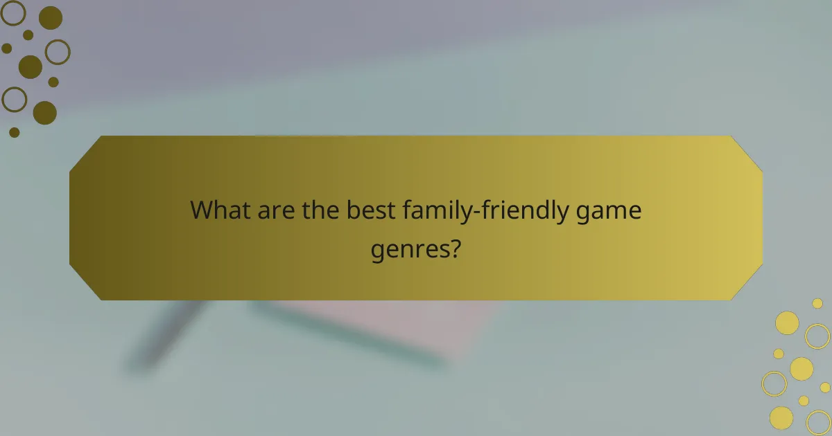 What are the best family-friendly game genres?