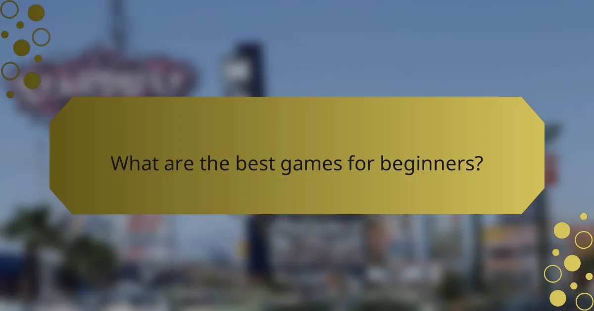 What are the best games for beginners?