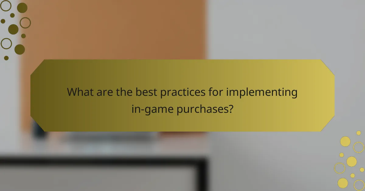 What are the best practices for implementing in-game purchases?