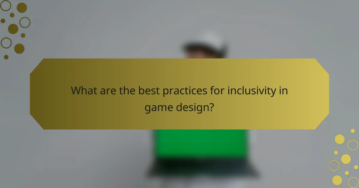 What are the best practices for inclusivity in game design?