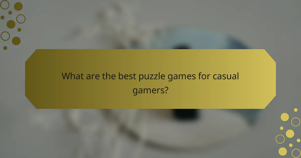 What are the best puzzle games for casual gamers?