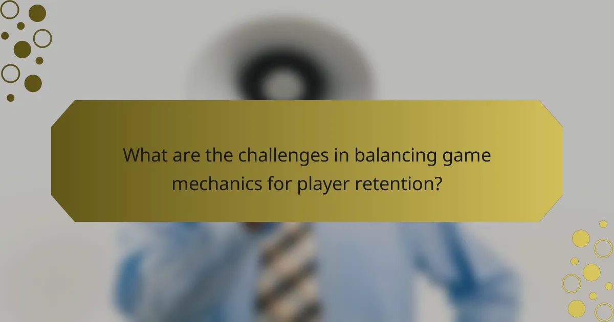 What are the challenges in balancing game mechanics for player retention?