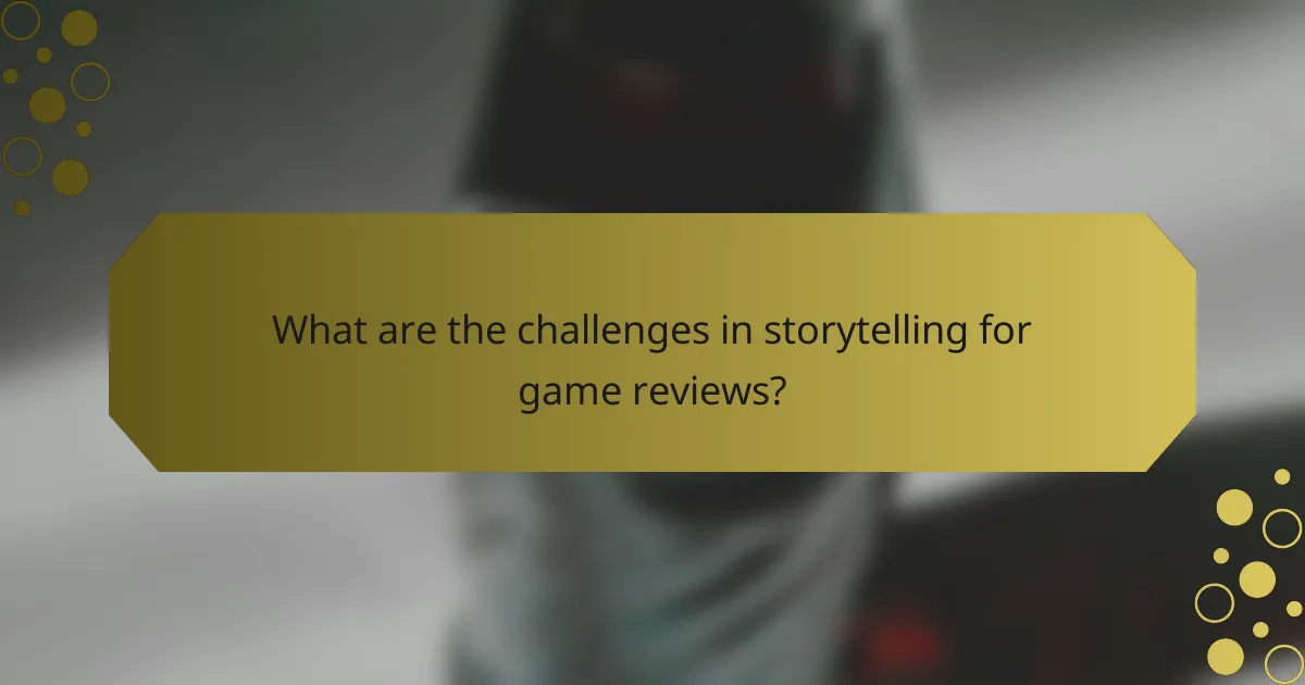 What are the challenges in storytelling for game reviews?