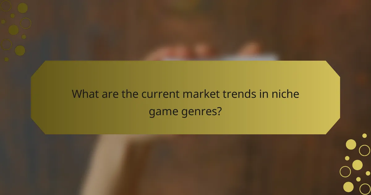 What are the current market trends in niche game genres?