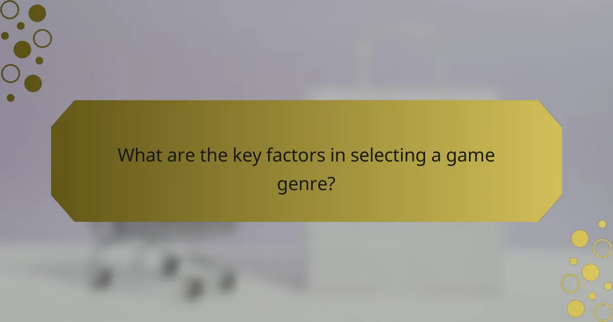 What are the key factors in selecting a game genre?