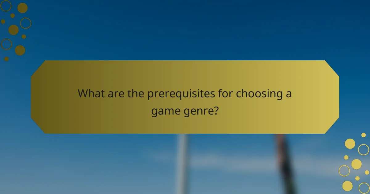 What are the prerequisites for choosing a game genre?