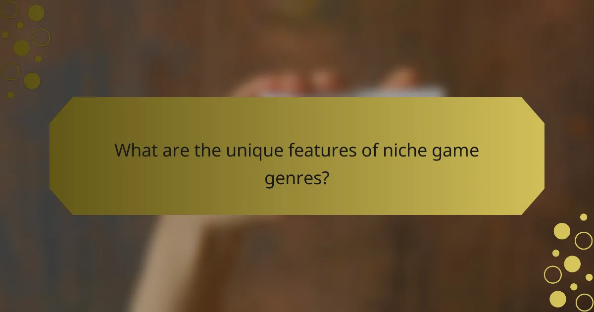 What are the unique features of niche game genres?