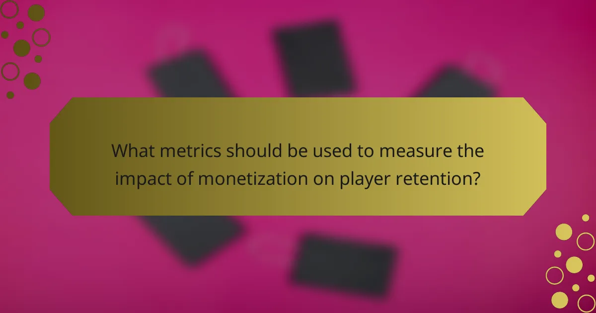 What metrics should be used to measure the impact of monetization on player retention?